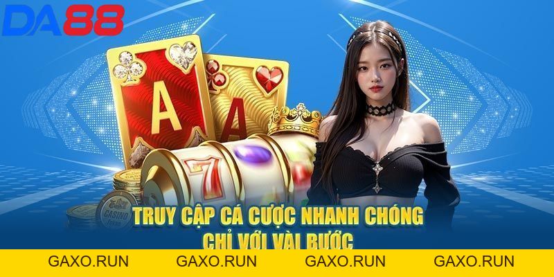 Đăng nhập DA88 - Bí kíp để truy cập siêu nhanh để cá cược