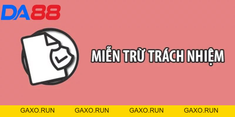 Miễn trừ trách nhiệm - Bảo vệ bet thủ tại nhà cái uy tín DA88