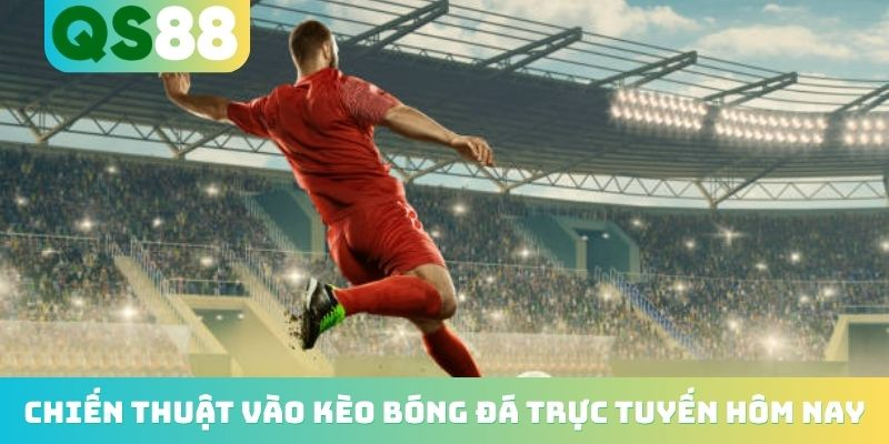 Kèo Bóng Đá Trực Tuyến Hôm Nay - Nhận Định Từ Chuyên Gia