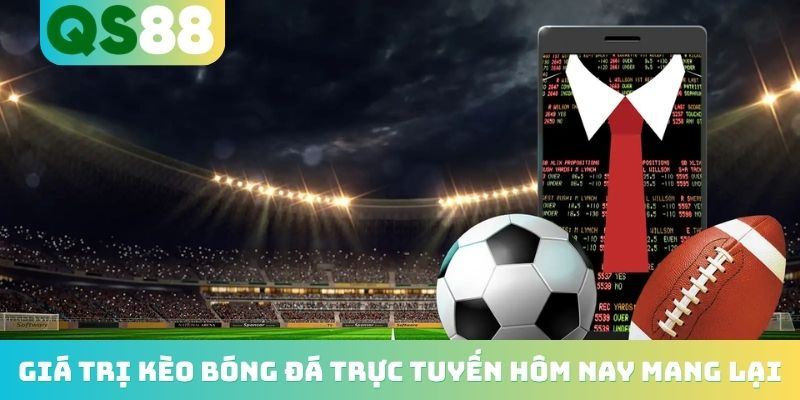 Kèo Bóng Đá Trực Tuyến Hôm Nay - Nhận Định Từ Chuyên Gia