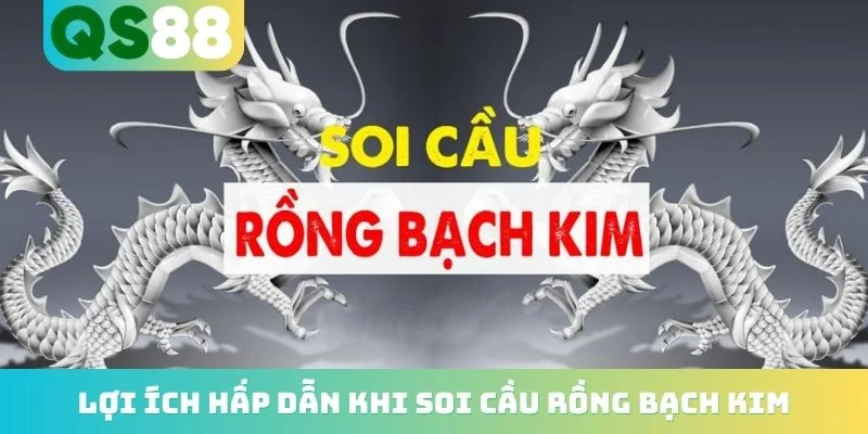 Chốt Số Soi Cầu Rồng Bạch Kim - 5 Cách Về Bờ Siêu Tốc