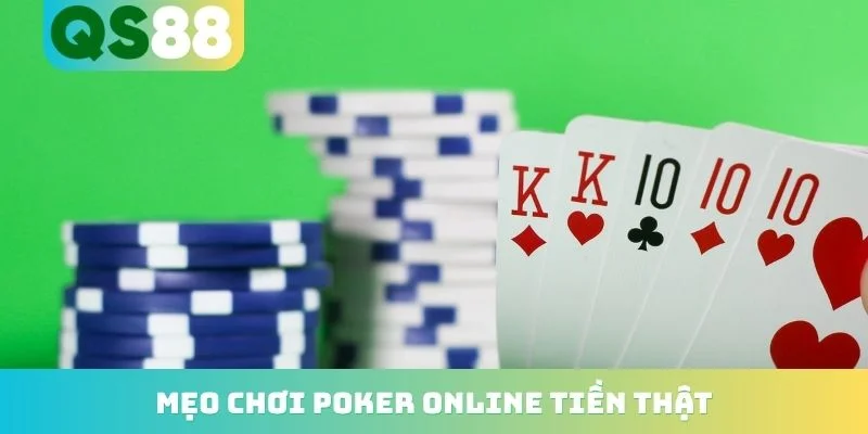 Mẹo Chơi Poker Online Tiền Thật - 5 Cách Thắng Lớn Mỗi Ngày Mẹo Chơi Poker Online Tiền Thật - 5 Cách Thắng Lớn Mỗi Ngày